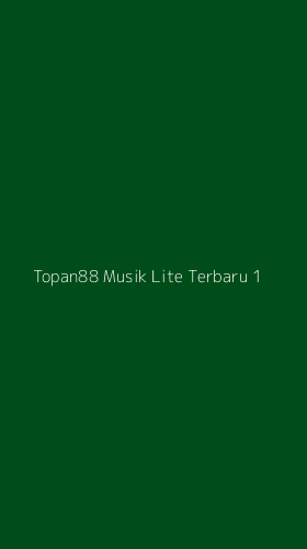 Tampilan Antarmuka Aplikasi Topan88 Musik Lite Terbaru - 1