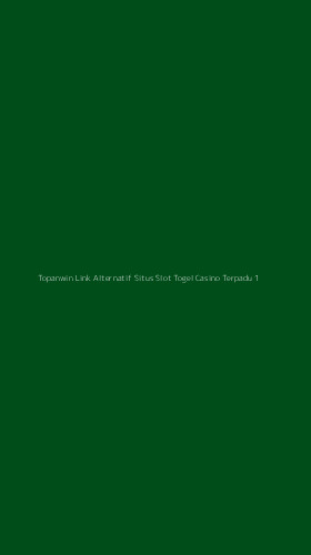 Tampilan Antarmuka Aplikasi Topanwin Link Alternatif Situs Slot Togel Casino Terpadu - 1
