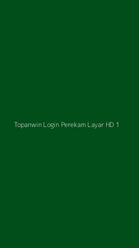 Tampilan Antarmuka Aplikasi Topanwin Login Perekam Layar Hd - 1