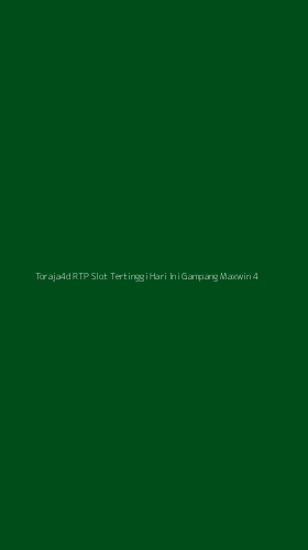Tampilan Antarmuka Aplikasi Toraja4d Rtp Slot Tertinggi Hari Ini Gampang Maxwin - 4