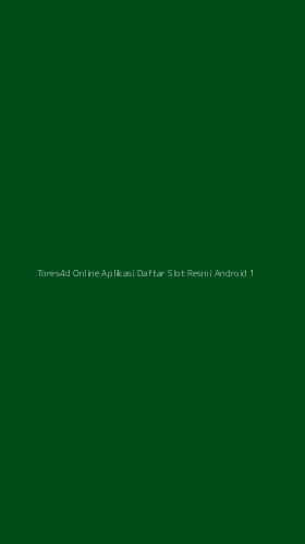 Tampilan Antarmuka Aplikasi Tores4d Online Aplikasi Daftar Slot Resmi Android - 1