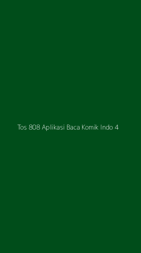 Tampilan Antarmuka Aplikasi Tos 808 Aplikasi Baca Komik Indo - 4