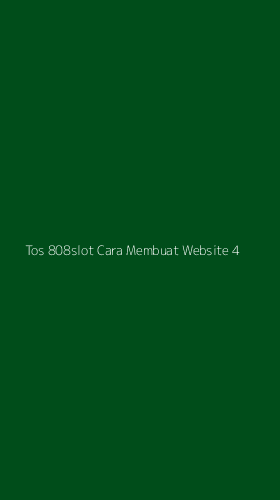 Tampilan Antarmuka Aplikasi Tos 808slot Cara Membuat Website - 4