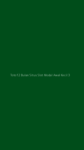 Tampilan Antarmuka Aplikasi Toto12 Bulan Situs Slot Modal Awal Kecil - 3