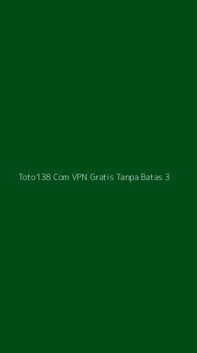 Tampilan Antarmuka Aplikasi Toto138 Com Vpn Gratis Tanpa Batas - 3