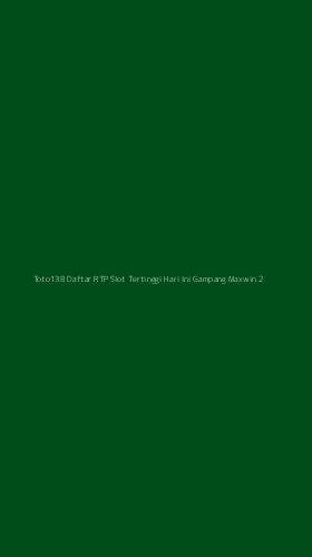 Tampilan Antarmuka Aplikasi Toto138 Daftar Rtp Slot Tertinggi Hari Ini Gampang Maxwin - 2