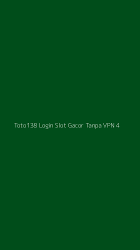 Tampilan Antarmuka Aplikasi Toto138 Login Slot Gacor Tanpa Vpn - 4