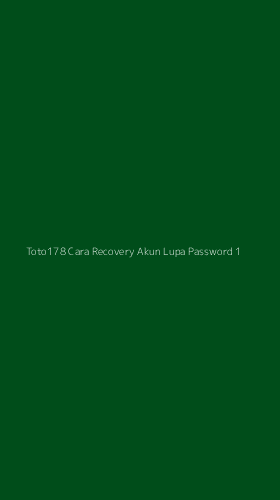 Tampilan Antarmuka Aplikasi Toto178 Cara Recovery Akun Lupa Password - 1