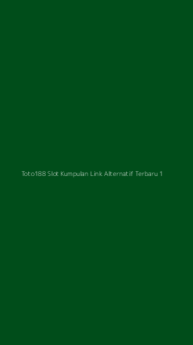 Tampilan Antarmuka Aplikasi Toto188 Slot Kumpulan Link Alternatif Terbaru - 1