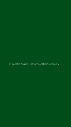 Tampilan Antarmuka Aplikasi Toto23 Rtp Aplikasi Daftar Slot Resmi Android - 2
