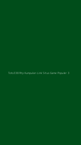 Tampilan Antarmuka Aplikasi Toto338 Rtp Kumpulan Link Situs Game Populer - 3