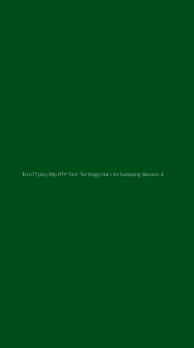 Tampilan Antarmuka Aplikasi Toto77play Rtp Rtp Slot Tertinggi Hari Ini Gampang Maxwin - 4