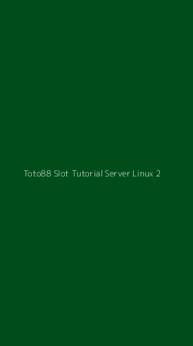 Tampilan Antarmuka Aplikasi Toto88 Slot Tutorial Server Linux - 2