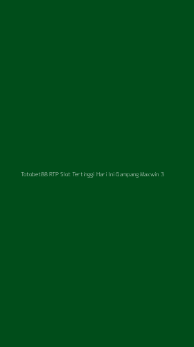 Tampilan Antarmuka Aplikasi Totobet88 Rtp Slot Tertinggi Hari Ini Gampang Maxwin - 3