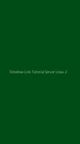 Tampilan Antarmuka Aplikasi Totodraw Link Tutorial Server Linux - 2