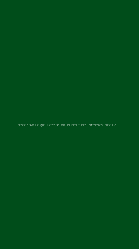 Tampilan Antarmuka Aplikasi Totodraw Login Daftar Akun Pro Slot Internasional - 2