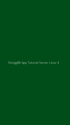 Tampilan Antarmuka Aplikasi Totogg88 App Tutorial Server Linux - 4