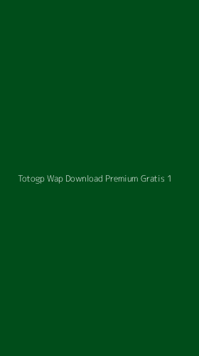 Tampilan Antarmuka Aplikasi Totogp Wap Download Premium Gratis - 1