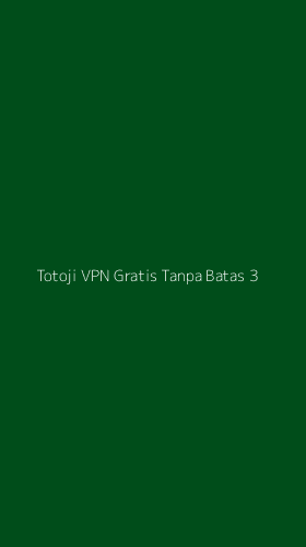 Tampilan Antarmuka Aplikasi Totoji Vpn Gratis Tanpa Batas - 3