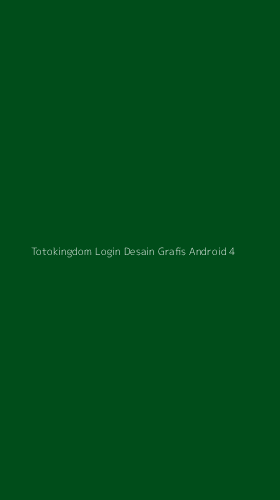 Tampilan Antarmuka Aplikasi Totokingdom Login Desain Grafis Android - 4