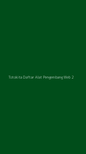 Tampilan Antarmuka Aplikasi Totokita Daftar Alat Pengembang Web - 2