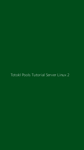 Tampilan Antarmuka Aplikasi Totokl Pools Tutorial Server Linux - 2
