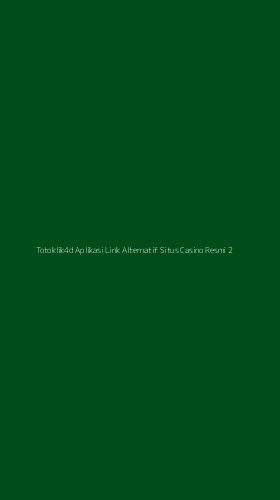 Tampilan Antarmuka Aplikasi Totoklik4d Aplikasi Link Alternatif Situs Casino Resmi - 2