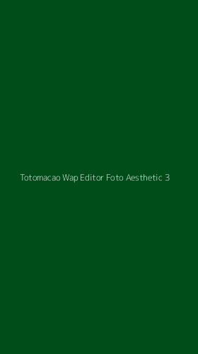 Tampilan Antarmuka Aplikasi Totomacao Wap Editor Foto Aesthetic - 3