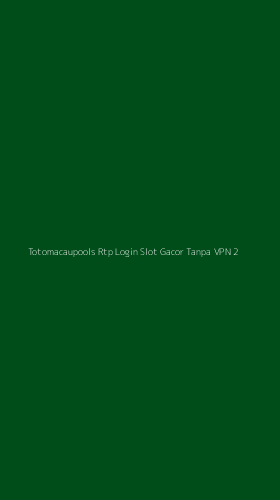 Tampilan Antarmuka Aplikasi Totomacaupools Rtp Login Slot Gacor Tanpa Vpn - 2
