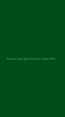 Tampilan Antarmuka Aplikasi Totomaco Rtp Login Slot Gacor Tanpa Vpn - 4