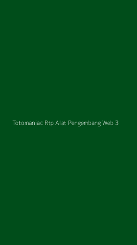 Tampilan Antarmuka Aplikasi Totomaniac Rtp Alat Pengembang Web - 3