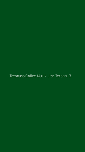 Tampilan Antarmuka Aplikasi Totonusa Online Musik Lite Terbaru - 3
