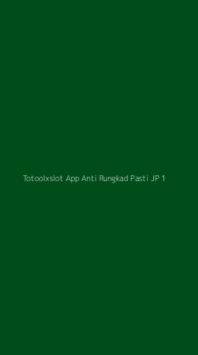 Tampilan Antarmuka Aplikasi Totoolxslot App Anti Rungkad Pasti Jp - 1