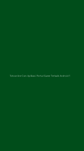 Tampilan Antarmuka Aplikasi Totoonline Com Aplikasi Portal Game Terbaik Android - 1
