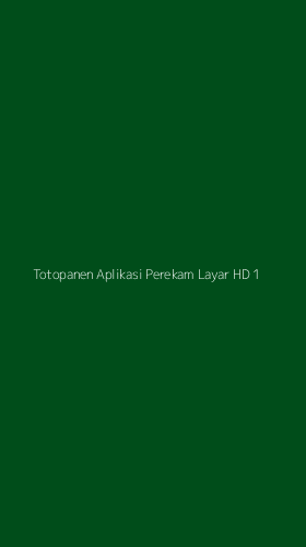 Tampilan Antarmuka Aplikasi Totopanen Aplikasi Perekam Layar Hd - 1