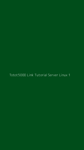Tampilan Antarmuka Aplikasi Totot5000 Link Tutorial Server Linux - 1