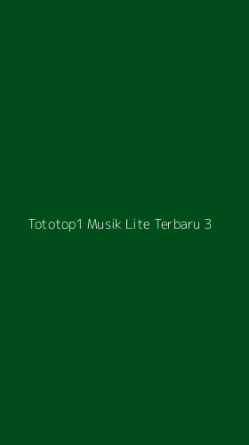 Tampilan Antarmuka Aplikasi Tototop1 Musik Lite Terbaru - 3