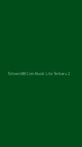 Tampilan Antarmuka Aplikasi Totowin88 Com Musik Lite Terbaru - 2