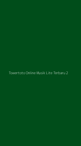Tampilan Antarmuka Aplikasi Towertoto Online Musik Lite Terbaru - 2