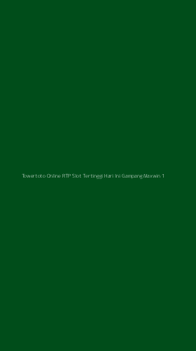 Tampilan Antarmuka Aplikasi Towertoto Online Rtp Slot Tertinggi Hari Ini Gampang Maxwin - 1