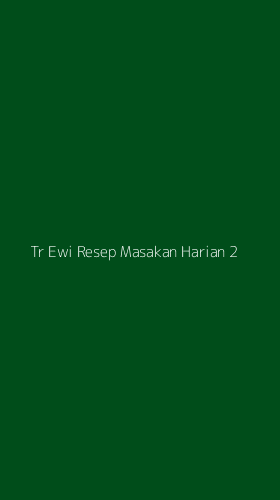 Tampilan Antarmuka Aplikasi Tr Ewi Resep Masakan Harian - 2