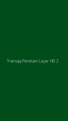Tampilan Antarmuka Aplikasi Transqq Perekam Layar Hd - 2
