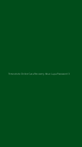 Tampilan Antarmuka Aplikasi Tresnototo Online Cara Recovery Akun Lupa Password - 3