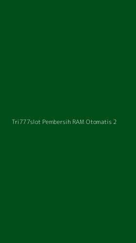 Tampilan Antarmuka Aplikasi Tri777slot Pembersih Ram Otomatis - 2