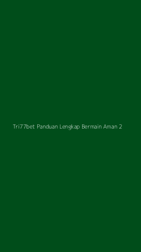 Tampilan Antarmuka Aplikasi Tri77bet Panduan Lengkap Bermain Aman - 2
