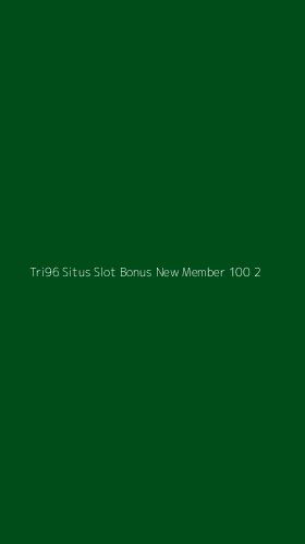 Tampilan Antarmuka Aplikasi Tri96 Situs Slot Bonus New Member 100 - 2