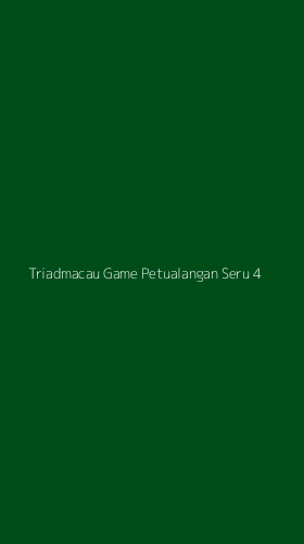 Tampilan Antarmuka Aplikasi Triadmacau Game Petualangan Seru - 4