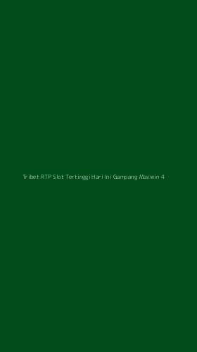 Tampilan Antarmuka Aplikasi Tribet Rtp Slot Tertinggi Hari Ini Gampang Maxwin - 4