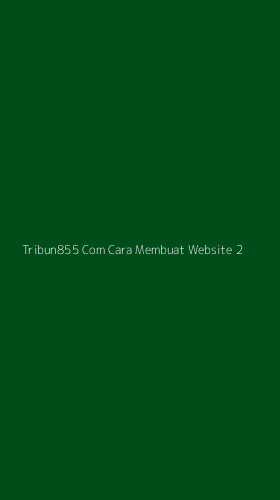 Tampilan Antarmuka Aplikasi Tribun855 Com Cara Membuat Website - 2