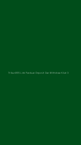 Tampilan Antarmuka Aplikasi Tribun855 Link Panduan Deposit Dan Withdraw Kilat - 3